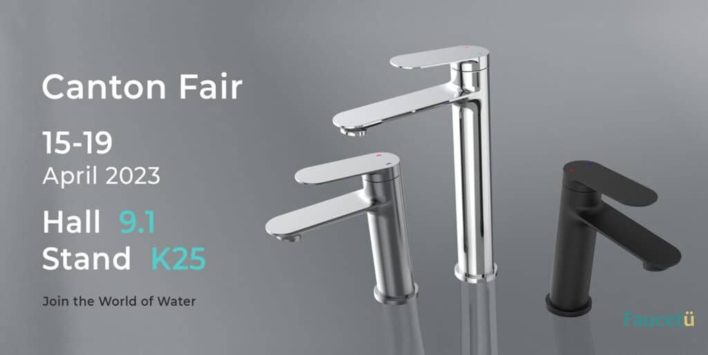 welcome to china faucet manufacturer Canton Fair Faucetu booth no 9.1 K25