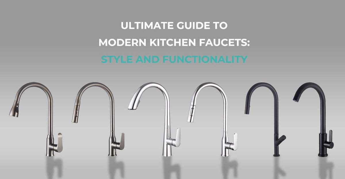 Ultimate Guide to Modern Kitchen Faucets Style and Functionality