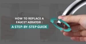 How to Replace a Faucet Aerator A Step-by-Step Guide