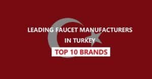 Leading Faucet Manufacturers in Turkey Top 10 Brands