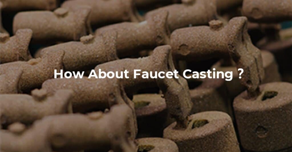 How About Faucet Casting