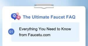 The Ultimate Faucet FAQ - Everything You Need to Know from Faucetu.com