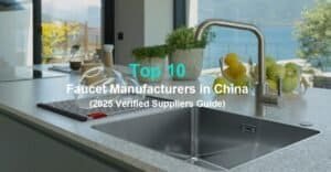 Top 10 Faucet Manufacturers in China