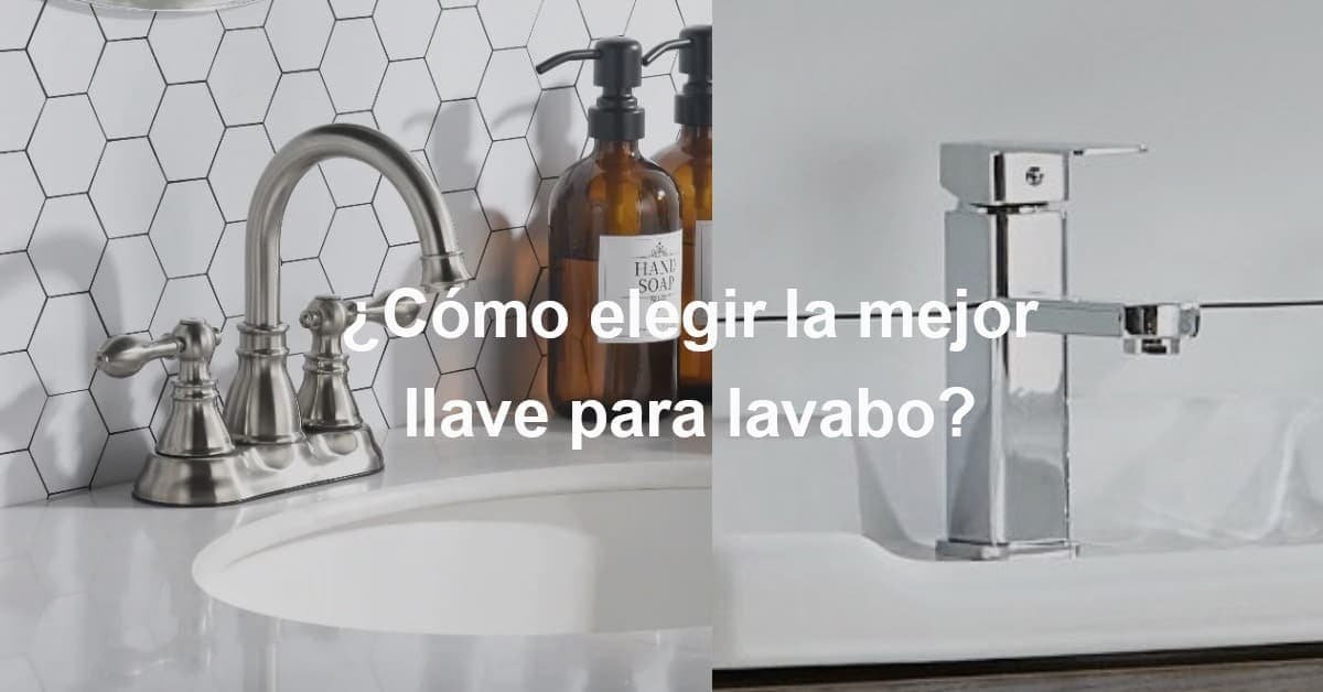 ¿Cómo elegir la mejor llave para lavabo